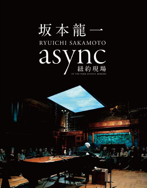 坂本龙一Ryuichi Sakamoto – 异步纽约现场Async : Live at the Park