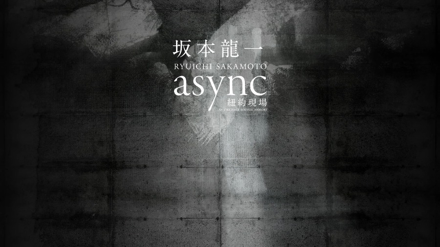 坂本龙一Ryuichi Sakamoto – 异步纽约现场Async : Live at the Park
